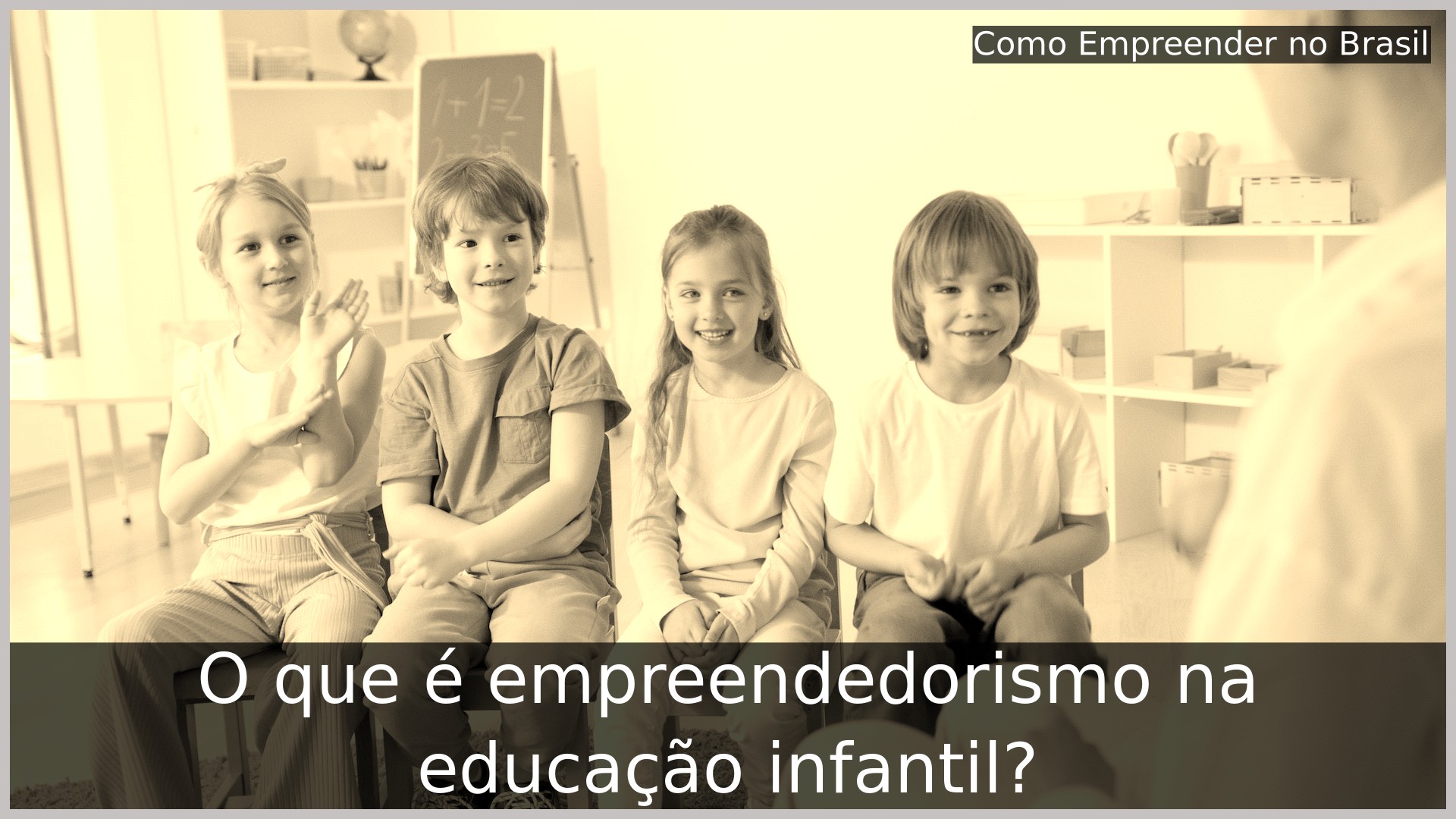 O que é empreendedorismo na educação infantil?